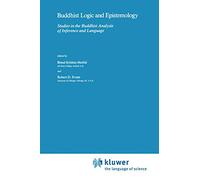Buddhist Logic and Epistemology: Studies in the Buddhist Analysis of Inference and Language: 7 (Studies of Classical India)