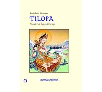 Buddhist Masters Tilopa : Founder of Kagyu Lineage Jungney Lhama