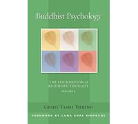 Buddhist Psychology: The Foundation of Buddhist Thought, Volume 3