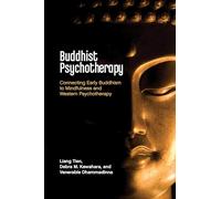 Buddhist Psychotherapy: Connecting Early Buddhism to Mindfulness and Western Psychotherapy