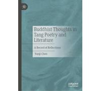 Buddhist Thoughts in Tang Poetry and Literature: A Record of Reflections