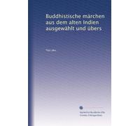 Buddhistische märchen aus dem alten Indien ausgewählt und übers
