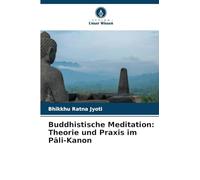 Buddhistische Meditation: Theorie und Praxis im Pāli-Kanon