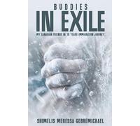 BUDDIES IN EXILE: My Canadian Friends; Ten Years Immigration Experience