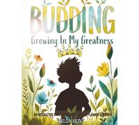 Budding: Growing In My Greatness: An Interactive Affirmation Workbook & Planner for Boys