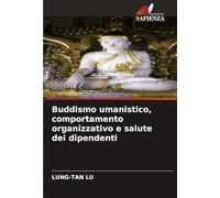 Buddismo umanistico, comportamento organizzativo e salute dei dipendenti