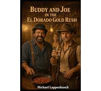 Buddy and Joe in the El Dorado Gold Rush