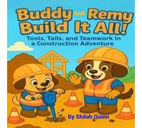 Buddy and Remy Build It All!: Tools, Tails, and Teamwork (Buddy The Puppy Series: Reading and Picture Books)