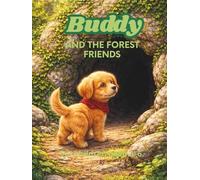 Buddy and the Forest Friends: A heartwarming bedtime story in three volumes about a dog, friendship, and kindness. For children aged 3-6.
