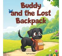 Buddy and the Lost Backpack (Buddy’s Big-Hearted Adventures)