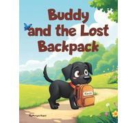 Buddy and the Lost Backpack (Buddy’s Big-Hearted Adventures)
