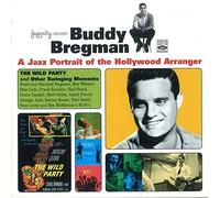Buddy Bregman A Jazz Portrait of the Hollywood Arranger. The Wild Party and Other Swinging Moments by Buddy Bregman