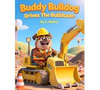 Buddy Bulldog Drives the Bulldozer