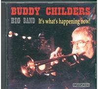 Buddy Childers Big Band - It's What's Happening Now