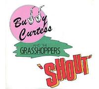 BUDDY CURTESS AND THE GRASSHOPPERS - SHOUT 7 INCH (7" VINYL 45) UK MERCURY 1986