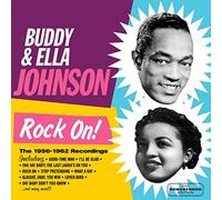 Buddy & Ella Johnson - Rock On! The 1956-1962 Recordings