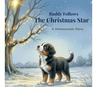 Buddy Follows the Christmas Star: A Homewoods Story