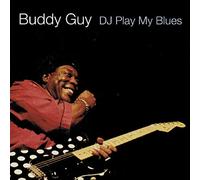 Buddy Guy – Dj Play My Blues