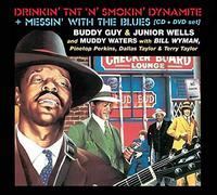 Buddy Guy & Junior Wells And Muddy Waters - Drinkin’ Tnt ’N’ Smokin’ Dynamite + Messin’ With The Blues - Deluxe Edition