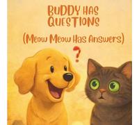 Buddy Has Questions: (MeowMeow Has Answers) (Buddy & MeowMeow Series)