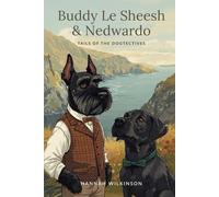 Buddy Le Sheesh and Nedwardo: Tails of the Dogtectives, A funny, charming and heartwarming children's story of two adorable dogs whose curious adventures never go quite as planned.