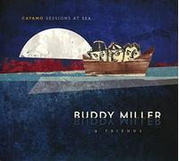 Buddy Miller & Friends - Cayamo Sessions At Sea