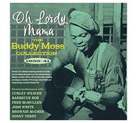 Buddy Moss - Oh Lordy Mama - The Buddy Moss Collection 1930-41