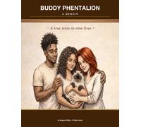 Buddy Phentalion: A Memoir: Featuring Sterlin, Love Kitten, and Other Human I Tolerate.