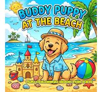 Buddy Puppy at the Beach: 30 Simple Black and White Coloring Pages | Cute Beach Adventures for Kids Ages 4-12 | Large 8.5 x 8.5 Inch Coloring Book