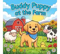 Buddy Puppy at the Farm: 30 Simple Black & White Coloring Pages Square Format 8.5 x 8.5 Inches Cute Farm Animals • Easy Coloring • Ages 4-12