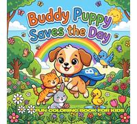 Buddy Puppy Saves the Day: 30 Simple Black and White Coloring Pages Ages 4-12 Large 8.5 x 8.5 Inches Cute Easy Coloring Book