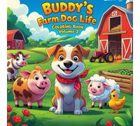 Buddy’s Farm Dog Life Coloring Book - Volume 2: "A Joyful Farm Coloring Book for Kids Who Love Animals!"