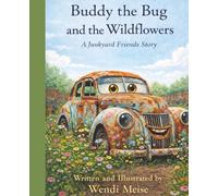 Buddy the Bug and the Wildflowers, A Gentle Junkyard Friends Story About Growth, Courage, and New Beginnings: A Calming Children's Book About Growth, ... tells a story. Every friend has a place.)