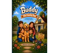 Buddy The Family Dog: A Wholesome Story for Kids Who Love Dogs