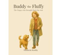 Buddy the Fluffy: The Puppy Who Brought Back the Sun
