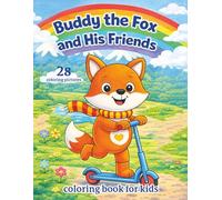 Buddy the Fox and His Friends: Cute Animal Coloring Book for Kids Ages 3-5 with Simple and Fun Pages to Build Creativity and Motor Skills