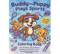 Buddy the Puppy Plays Sports: Buddy is trying out different sports (Buddy the Puppy Coloring Books)