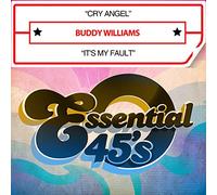 Buddy Williams - Cry Angel / It's My Fault (digital 45)