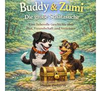 Buddy & Zumi: Die große Schatzsuche: Eine liebevolle Geschichte über Mut, Freundschaft und Vertrauen