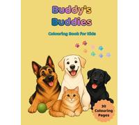 Buddy's Buddies: A Cute Animal Colouring Book for Kids | 30 Fun Dog & Cat Colouring Pages Inspired by Real Rescue Pets