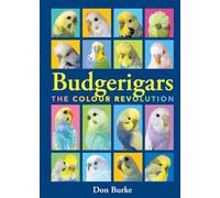 Budgerigars: The Colour Revolution