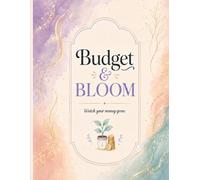 Budget & BLOOM: Watch Your Money Grow
