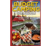 Budget Camping Cookbook: Easy Budget-Friendly Recipes for Family Campsite Meals (Camp Cooking)