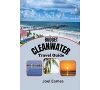 Budget clearwater travel guide: How to Enjoy Florida’s Best Beaches, Top Attractions, Dining, Hotels, and More Without Breaking the Bank