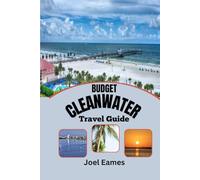 Budget clearwater travel guide: How to Enjoy Florida’s Best Beaches, Top Attractions, Dining, Hotels, and More Without Breaking the Bank
