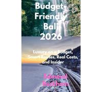 Budget- friendly Bali 2026: Luxury on a Budget, Smart Routes, Real Costs, and Insider