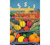 Budget Friendly Bites: Lose Weight Without Losing Your Wallet (Dreadmyre Non-Fiction Collection)