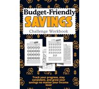 Budget-Friendly Savings Challenge Workbook. Fun and Simple Saving Methods: Track your progress, stay consistent, and grow your savings no matter your income level