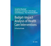 Budget-Impact Analysis of Health Care Interventions: A Practical Guide