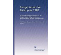 Budget issues for fiscal year 1983: hearings before the Committee on the Budget, House of Representatives, Ninety-seventh Congress, second session